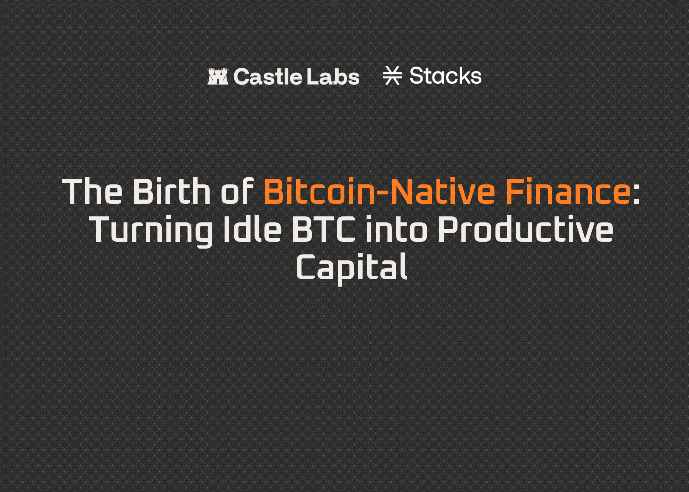Castle Labs:BTC 链上金融生态现状全解读