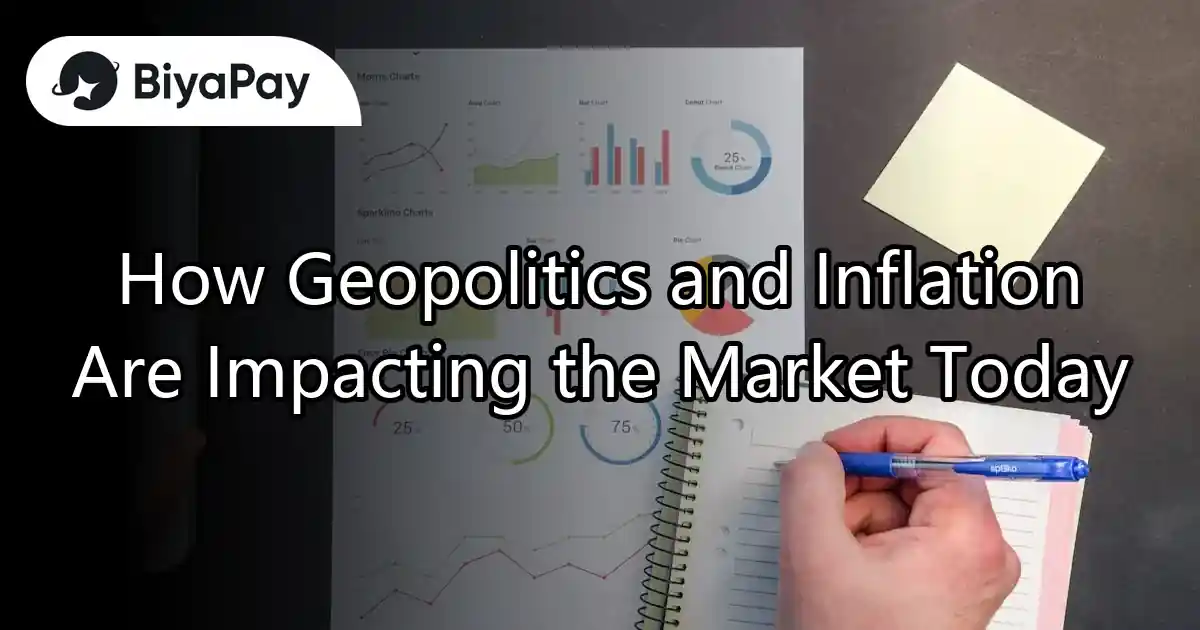 How Geopolitics and Inflation Are Impacting the Market Today