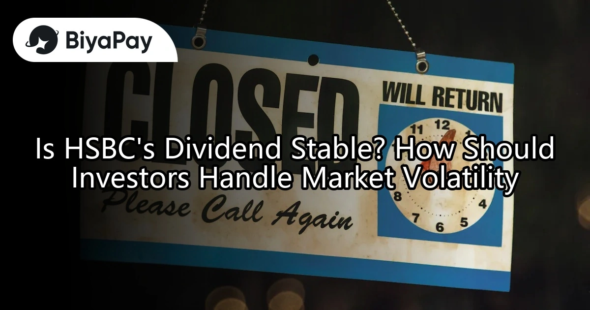 HSBC's Dividend Stable Market Volatility