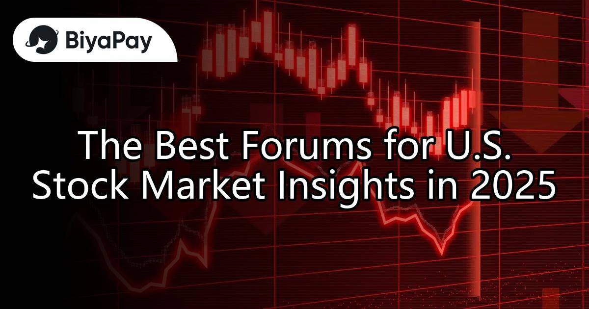 The Best Forums for U.S. Stock Market Insights in 2025