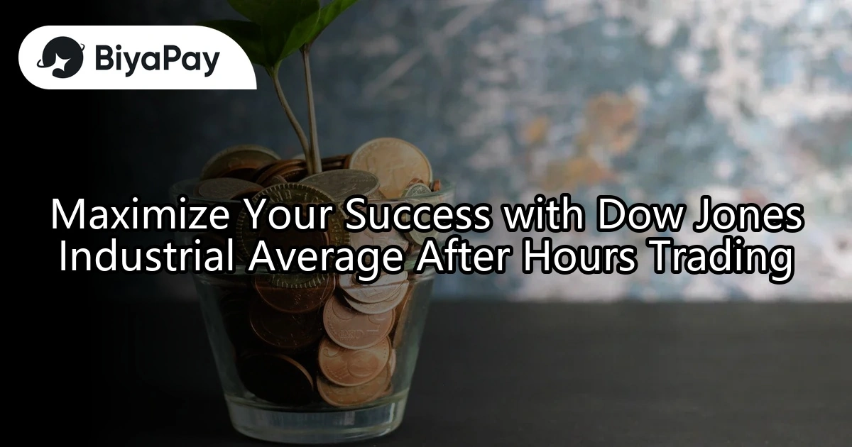 Dow Jones Industrial Average After Hours Trading