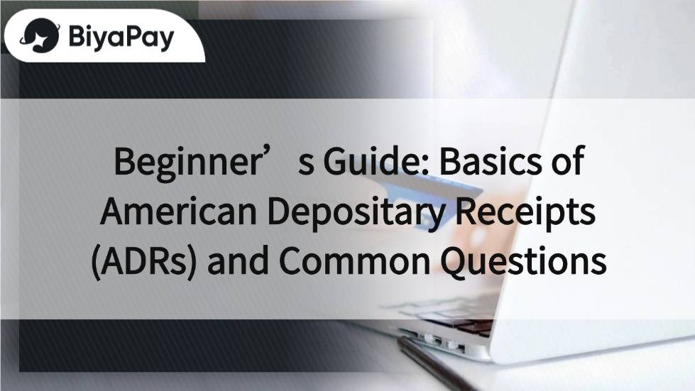 Basic knowledge of American Depositary Receipts (ADRs)
